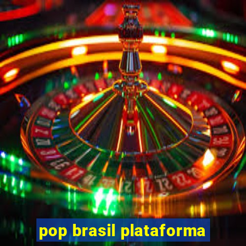 pop brasil plataforma