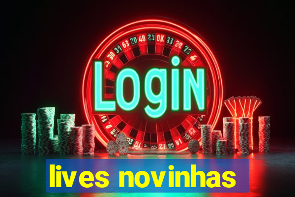 lives novinhas