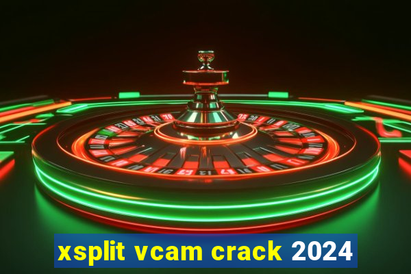 xsplit vcam crack 2024