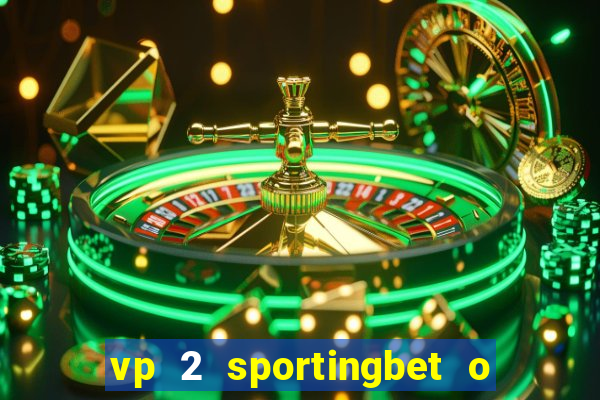 vp 2 sportingbet o que significa