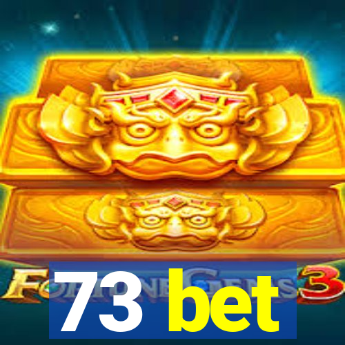 73 bet