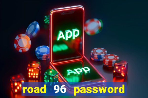 road 96 password happy taxi