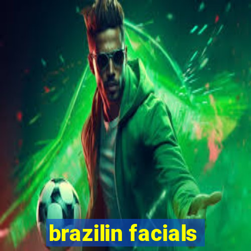 brazilin facials