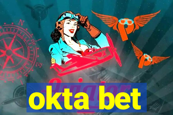 okta bet