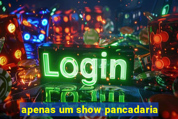 apenas um show pancadaria