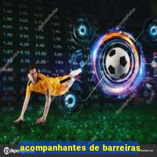 acompanhantes de barreiras