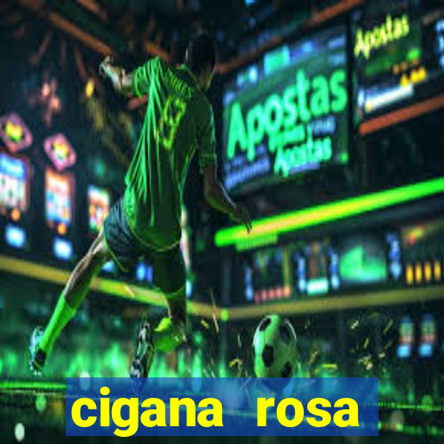 cigana rosa vermelha historia