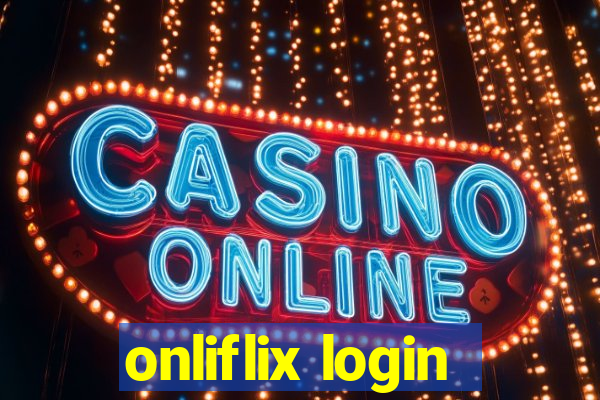 onliflix login