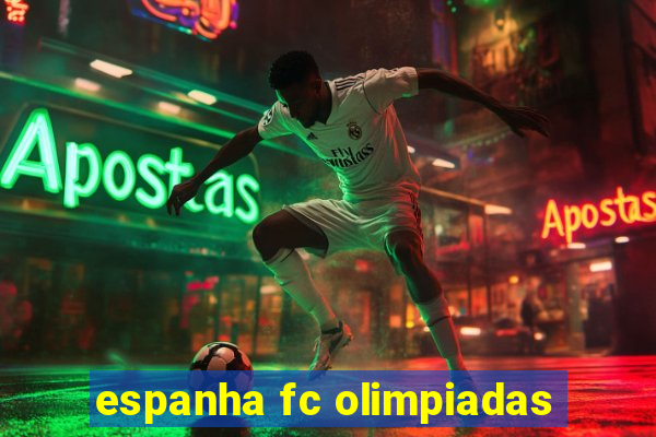 espanha fc olimpiadas