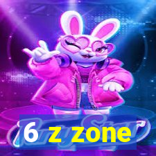 6 z zone