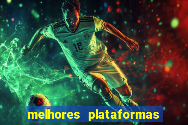 melhores plataformas de jogos do tigre