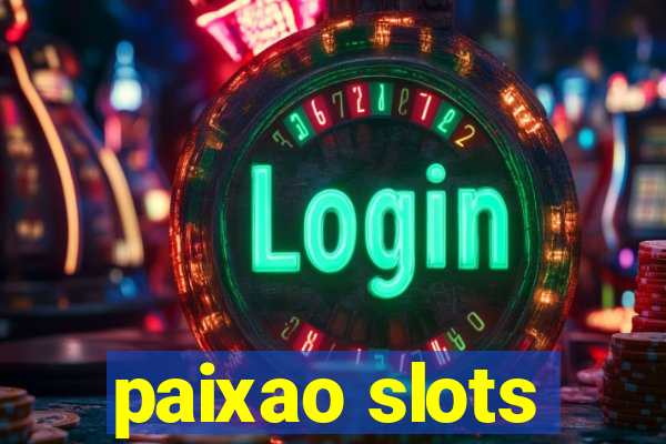 paixao slots