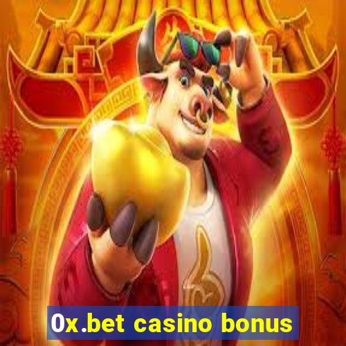 0x.bet casino bonus