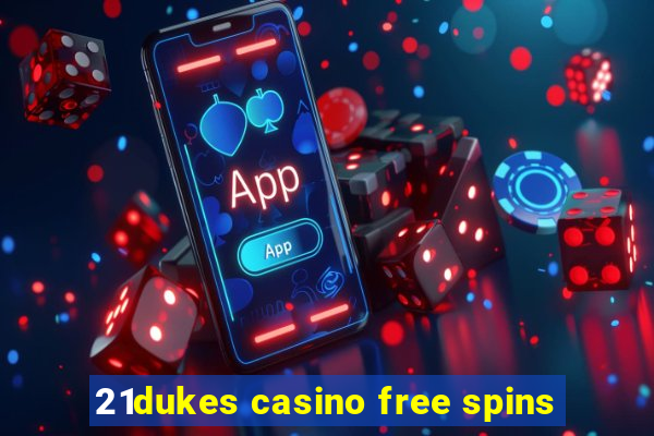 21dukes casino free spins