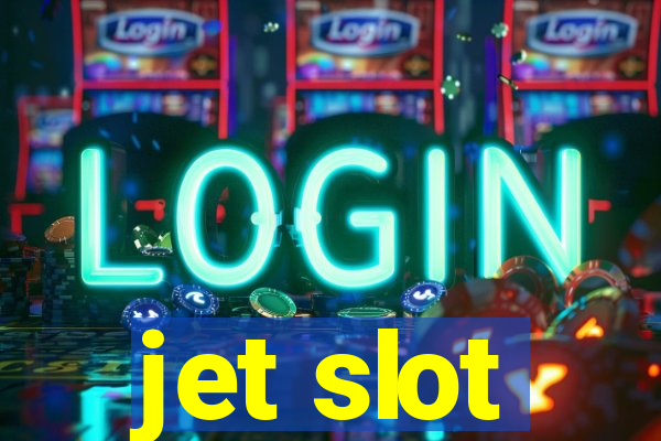 jet slot