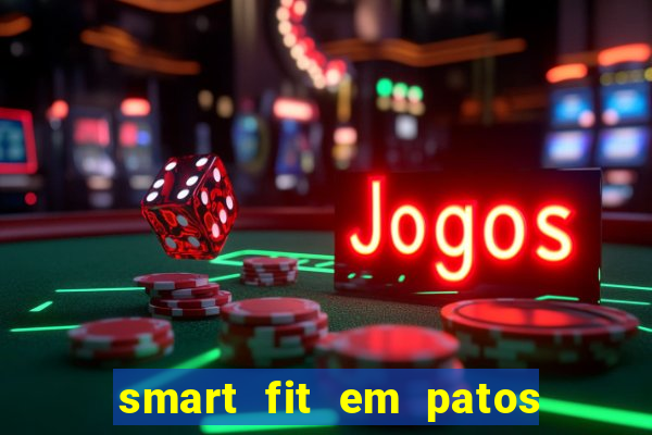 smart fit em patos de minas