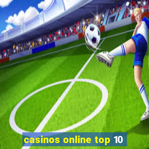 casinos online top 10