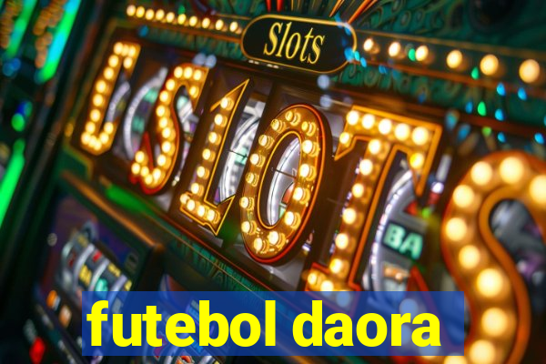 futebol daora