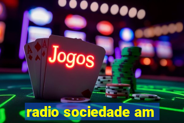 radio sociedade am