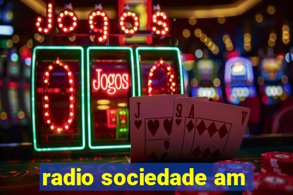 radio sociedade am