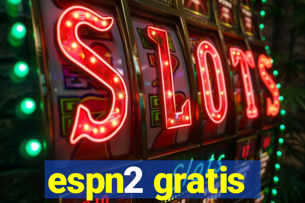 espn2 gratis