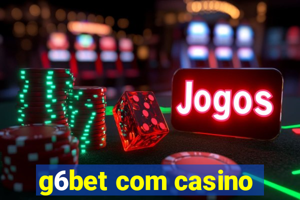 g6bet com casino