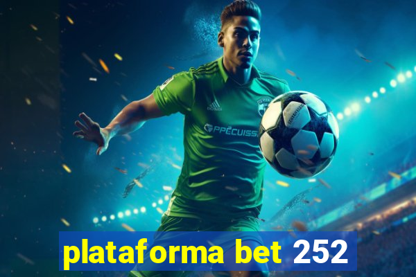 plataforma bet 252