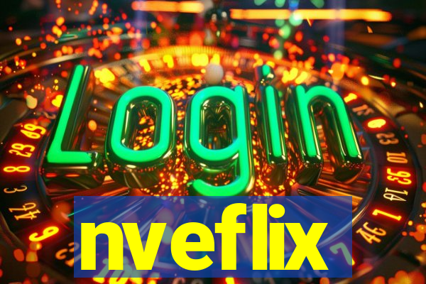 nveflix