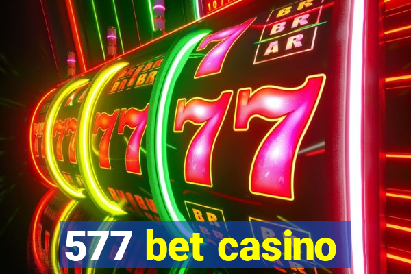 577 bet casino