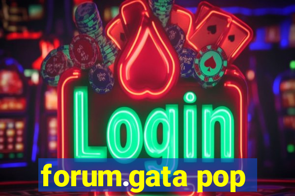 forum.gata pop