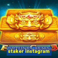 staker instagram