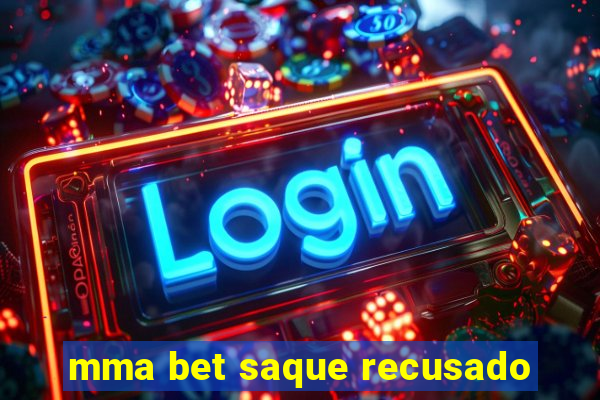 mma bet saque recusado