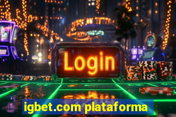 igbet.com plataforma