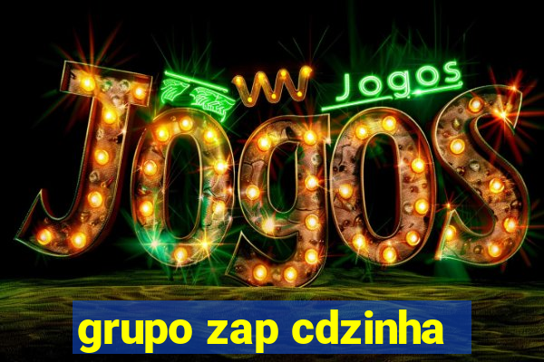 grupo zap cdzinha