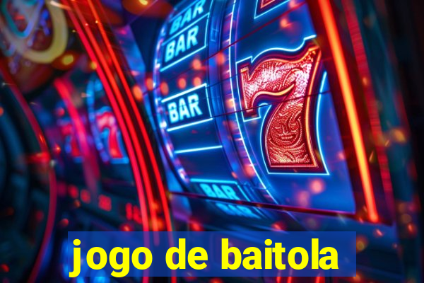 jogo de baitola