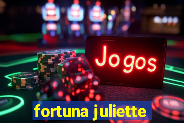 fortuna juliette