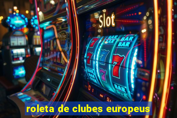 roleta de clubes europeus