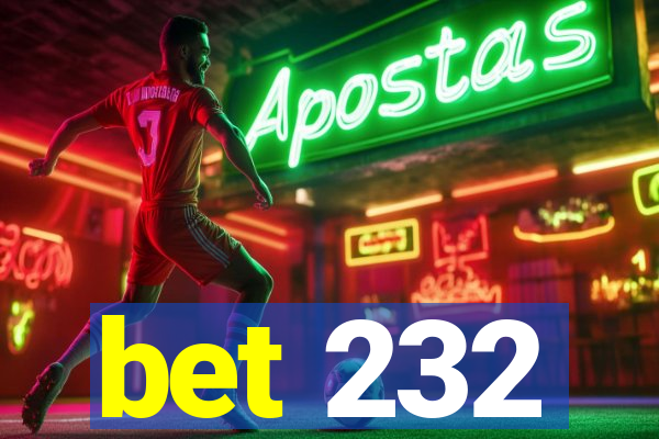 bet 232