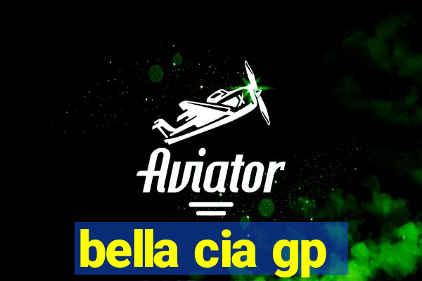 bella cia gp