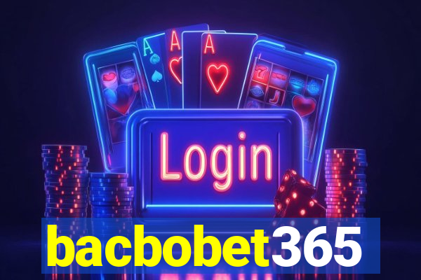 bacbobet365