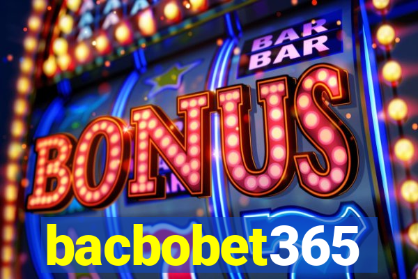 bacbobet365