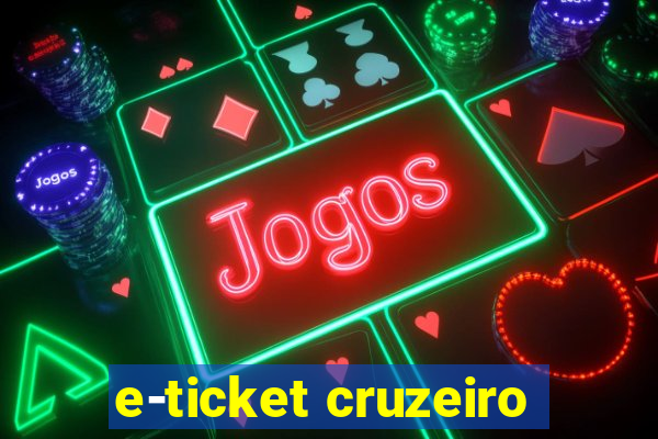 e-ticket cruzeiro