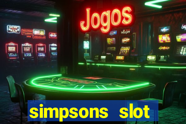 simpsons slot machine locations