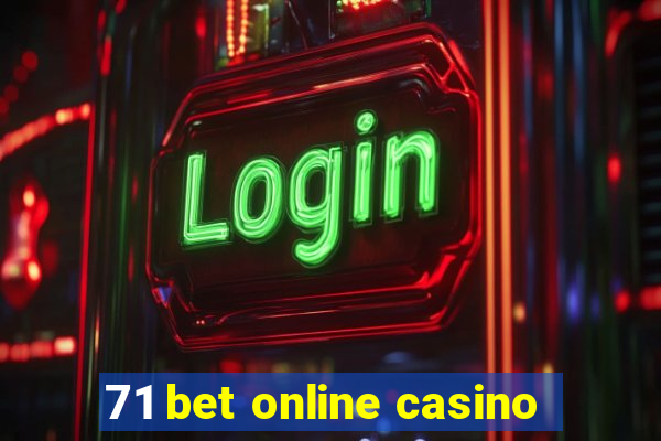 71 bet online casino