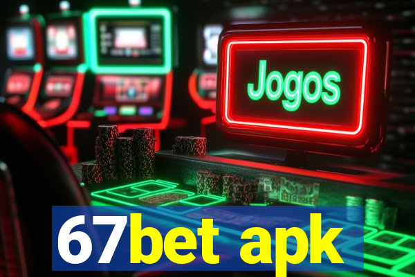 67bet apk