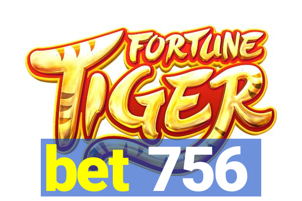 bet 756