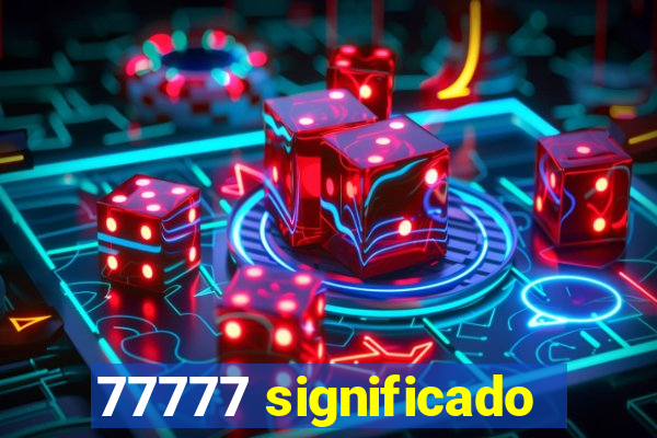 77777 significado