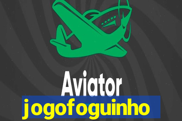 jogofoguinho