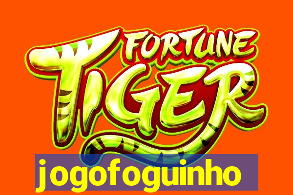 jogofoguinho