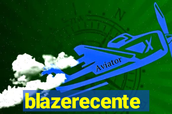 blazerecente